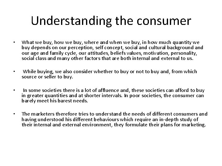 Understanding the consumer • What we buy, how we buy, where and when we