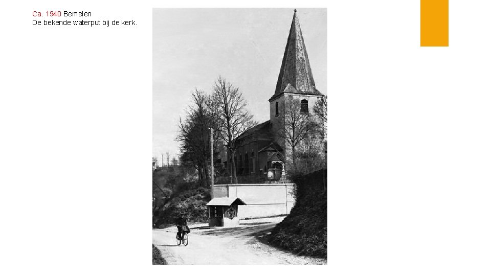 Ca. 1940 Bemelen De bekende waterput bij de kerk. 