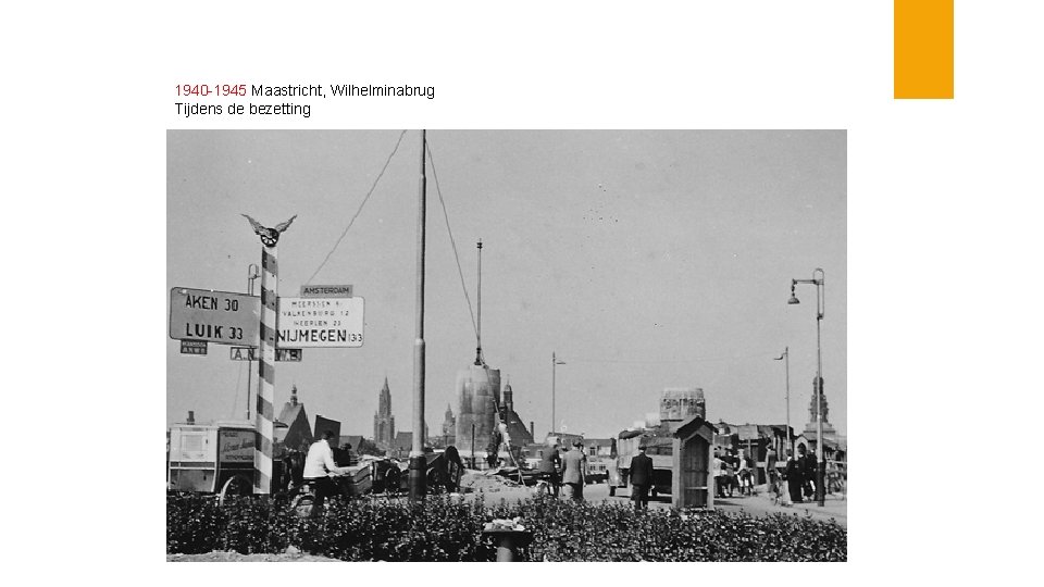 1940 -1945 Maastricht, Wilhelminabrug Tijdens de bezetting 