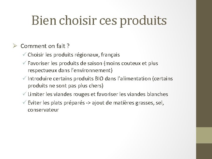 Bien choisir ces produits Ø Comment on fait ? ü Choisir les produits régionaux,