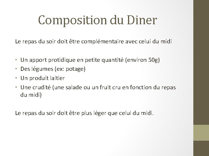 Composition du Diner Le repas du soir doit être complémentaire avec celui du midi