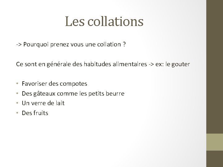 Les collations -> Pourquoi prenez vous une collation ? Ce sont en générale des