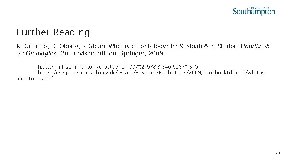 Further Reading N. Guarino, D. Oberle, S. Staab. What is an ontology? In: S.