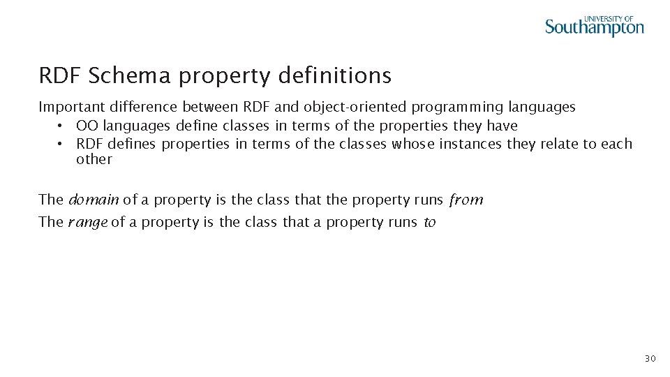 RDF Schema property definitions Important difference between RDF and object-oriented programming languages • OO