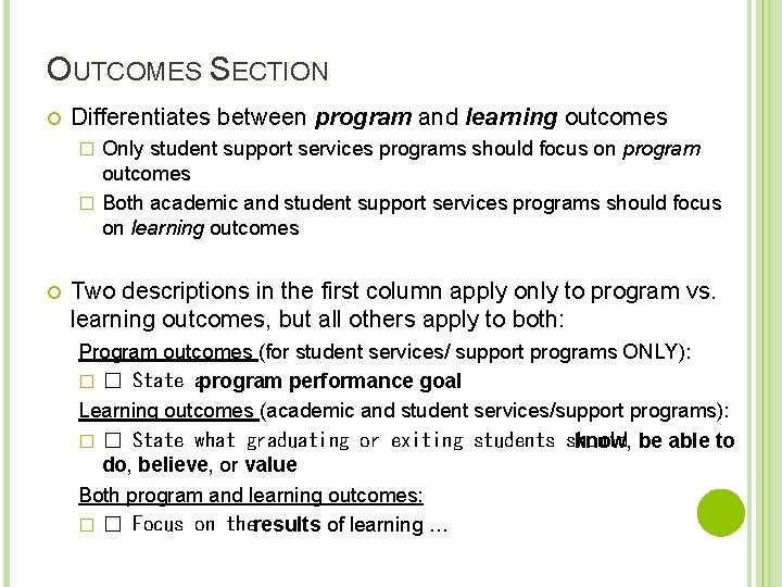 OUTCOMES SECTION Differentiates between program and learning outcomes Only student support services programs should