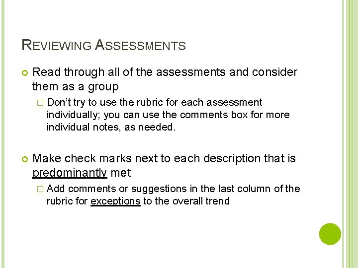 REVIEWING ASSESSMENTS Read through all of the assessments and consider them as a group