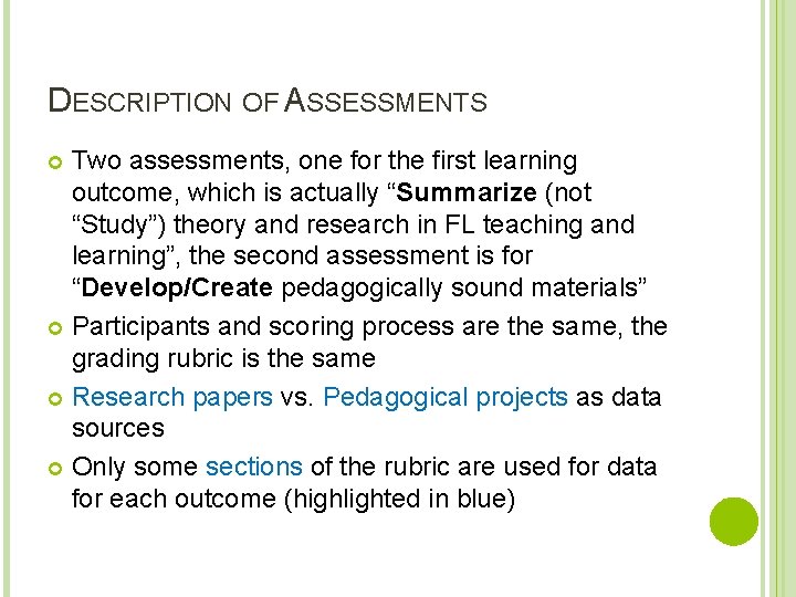DESCRIPTION OF ASSESSMENTS Two assessments, one for the first learning outcome, which is actually