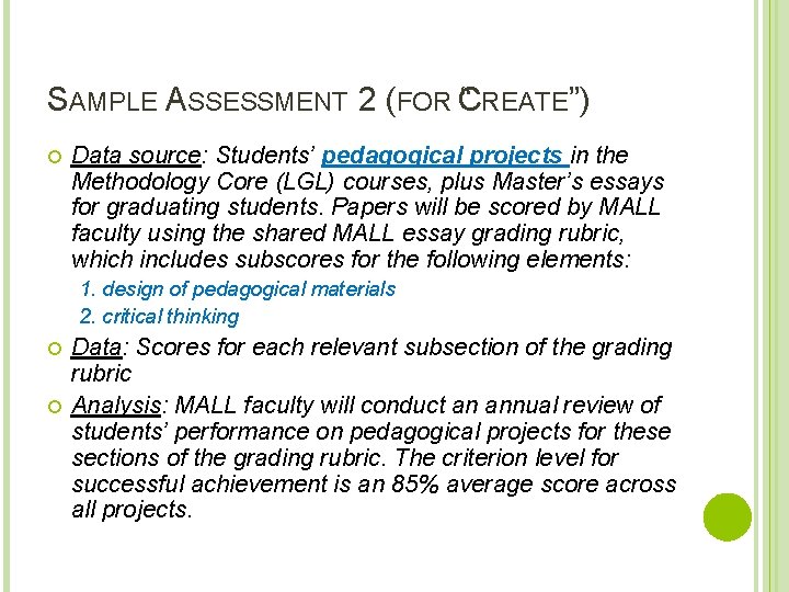 SAMPLE ASSESSMENT 2 (FOR “CREATE”) Data source: Students’ pedagogical projects in the Methodology Core