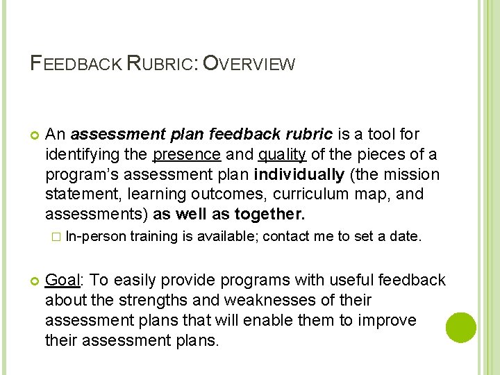 FEEDBACK RUBRIC: OVERVIEW An assessment plan feedback rubric is a tool for identifying the