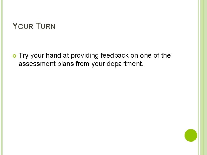 YOUR TURN Try your hand at providing feedback on one of the assessment plans
