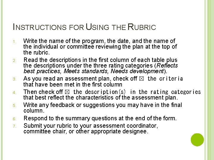 INSTRUCTIONS FOR USING THE RUBRIC 1. 2. 3. 4. 5. 6. 7. Write the