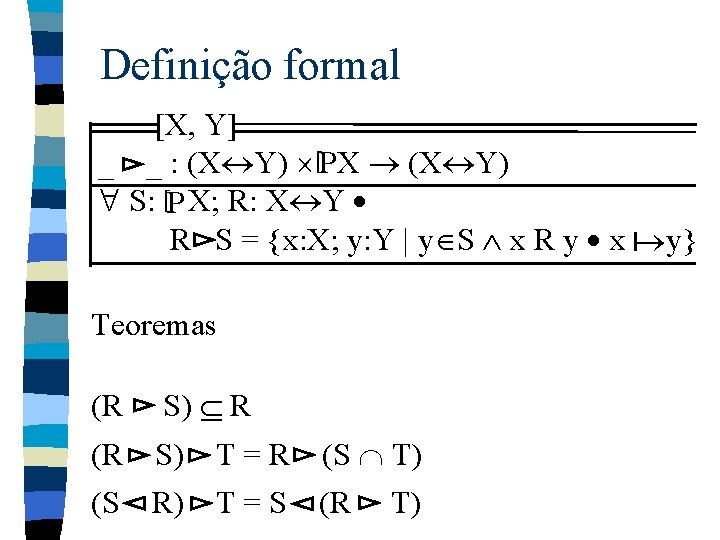 Definição formal [X, Y] _ _ : (X Y) [PX (X Y) S: [P