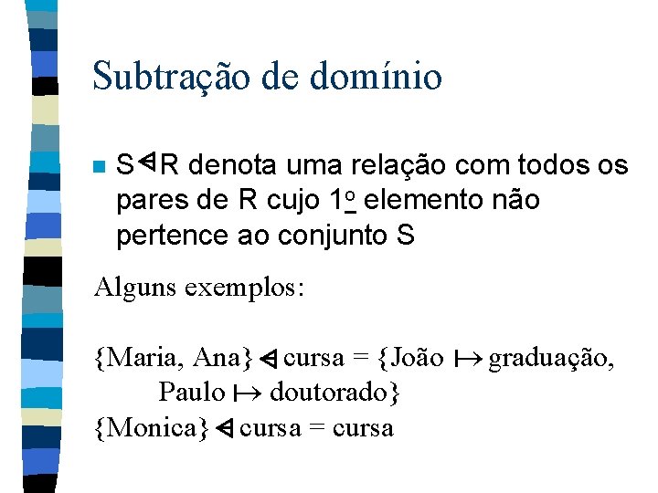 Subtração de domínio n S R denota uma relação com todos os pares de