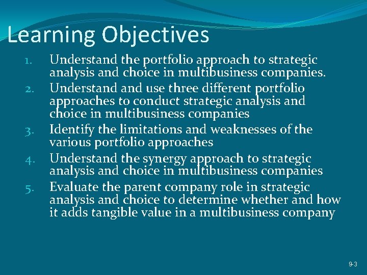 Learning Objectives 1. 2. 3. 4. 5. Understand the portfolio approach to strategic analysis