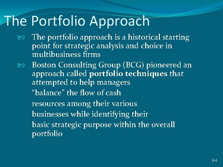 The Portfolio Approach The portfolio approach is a historical starting point for strategic analysis