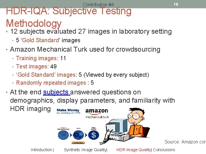 19 Contribution #4 HDR-IQA: Subjective Testing Methodology • 12 subjects evaluated 27 images in