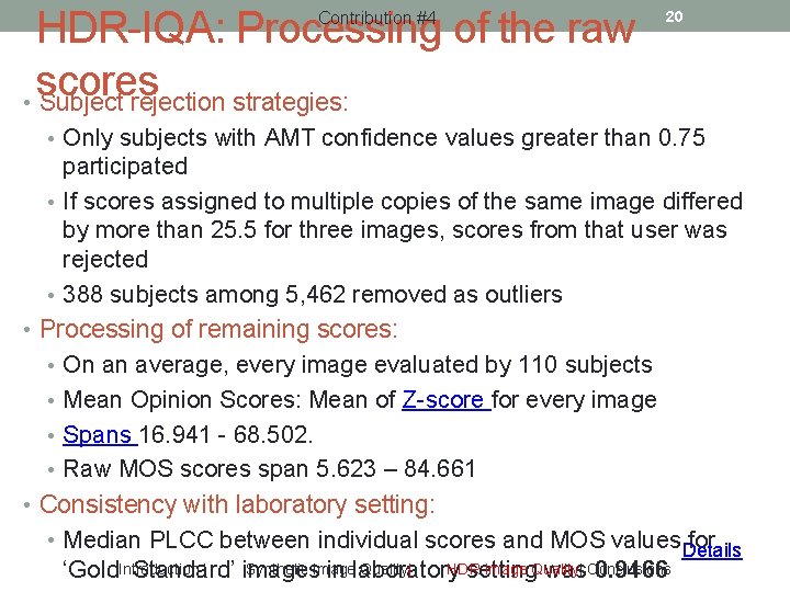 HDR-IQA: Processing of the raw scores • Subject rejection strategies: Contribution #4 20 •