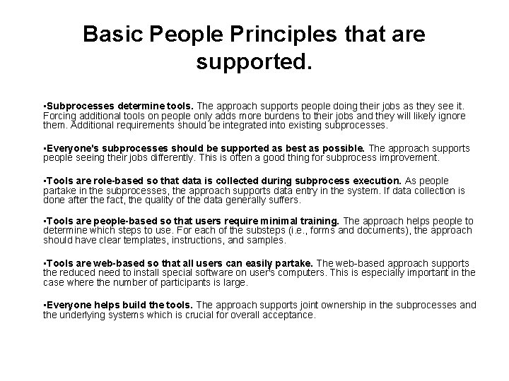 Basic People Principles that are supported. • Subprocesses determine tools. The approach supports people