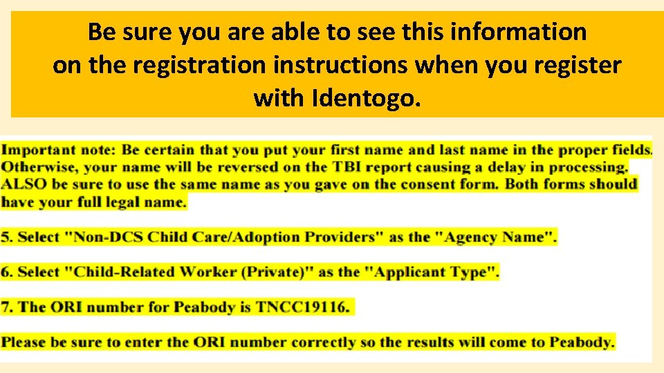 Be sure you are able to see this information on the registration instructions when