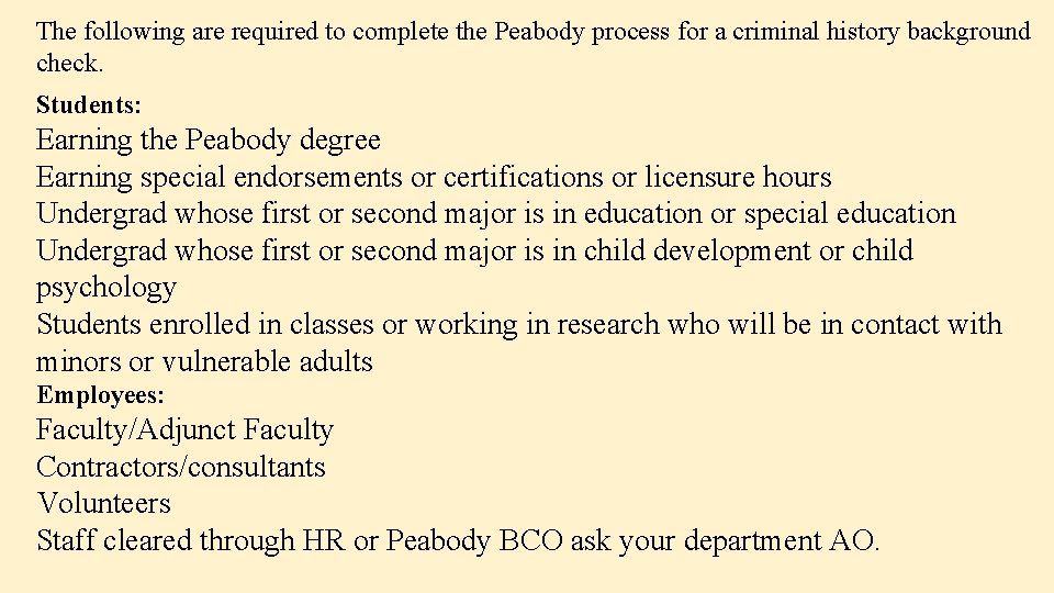 The following are required to complete the Peabody process for a criminal history background