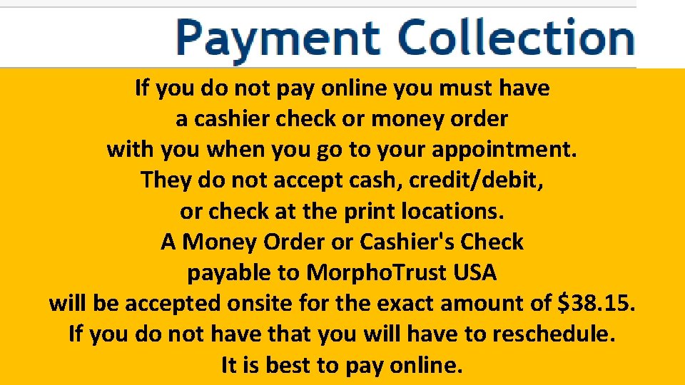 If you do not pay online you must have a cashier check or money
