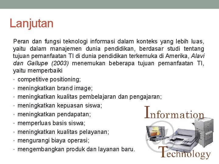 Lanjutan Peran dan fungsi teknologi informasi dalam konteks yang lebih luas, yaitu dalam manajemen