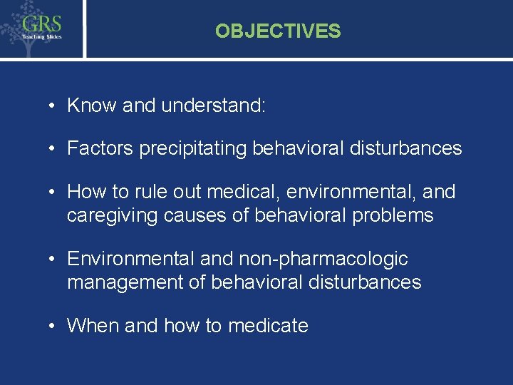 2 OBJECTIVES • Know and understand: • Factors precipitating behavioral disturbances • How to