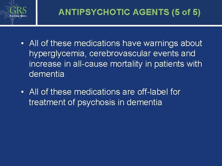 36 ANTIPSYCHOTIC AGENTS (5 of 5) • All of these medications have warnings about