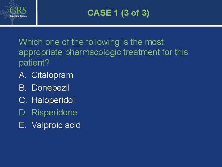 48 CASE 1 (3 of 3) Which one of the following is the most