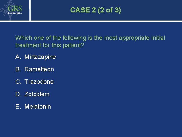 50 CASE 2 (2 of 3) Which one of the following is the most