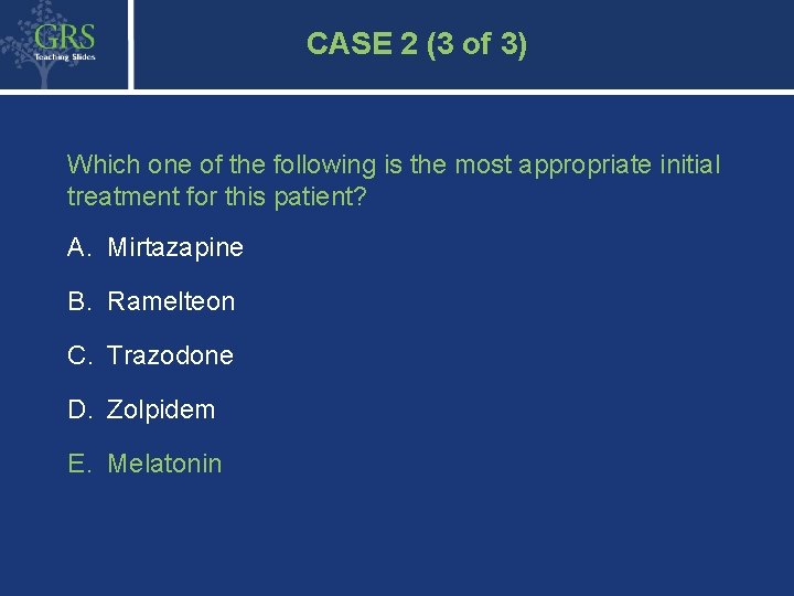 51 CASE 2 (3 of 3) Which one of the following is the most