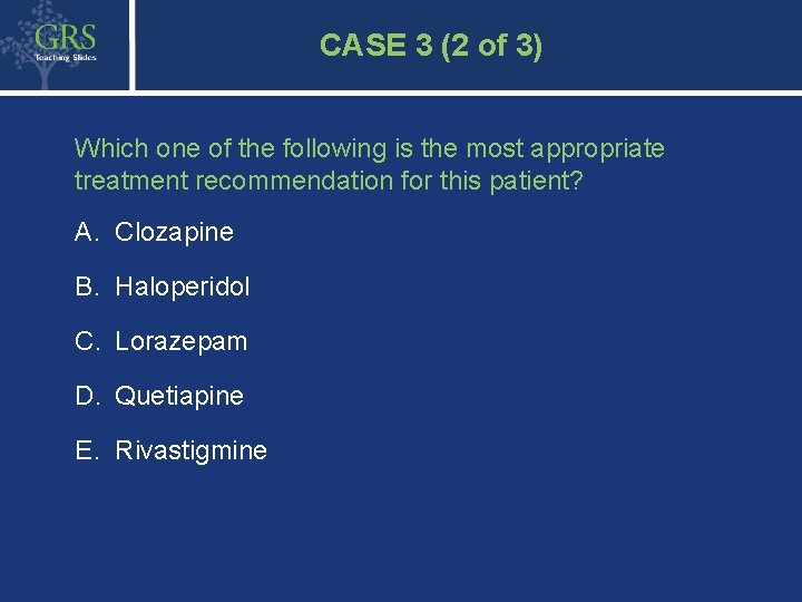 53 CASE 3 (2 of 3) Which one of the following is the most
