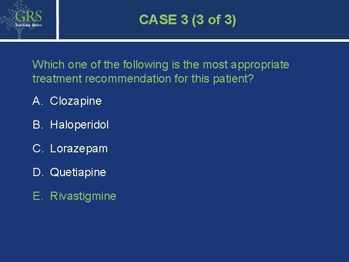54 CASE 3 (3 of 3) Which one of the following is the most