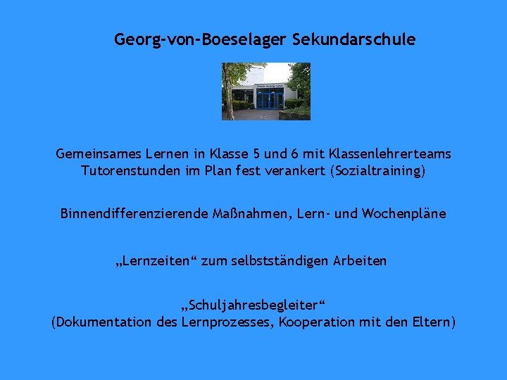 Georg-von-Boeselager Sekundarschule Gemeinsames Lernen in Klasse 5 und 6 mit Klassenlehrerteams Tutorenstunden im Plan