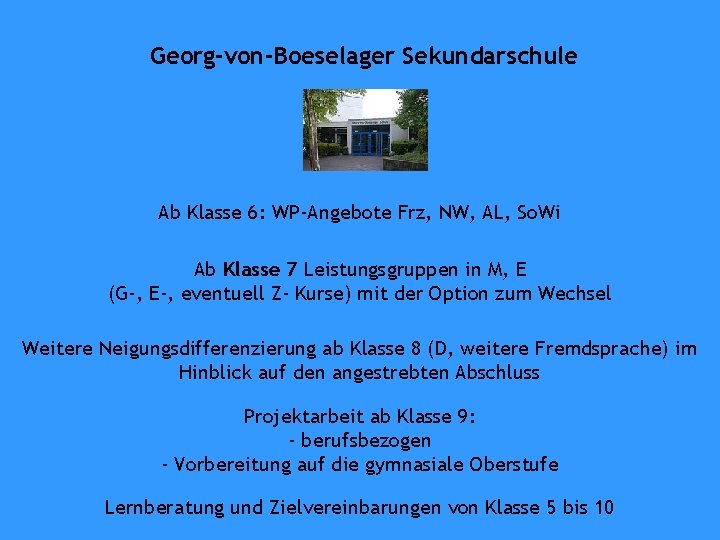 Georg-von-Boeselager Sekundarschule Ab Klasse 6: WP-Angebote Frz, NW, AL, So. Wi Ab Klasse 7