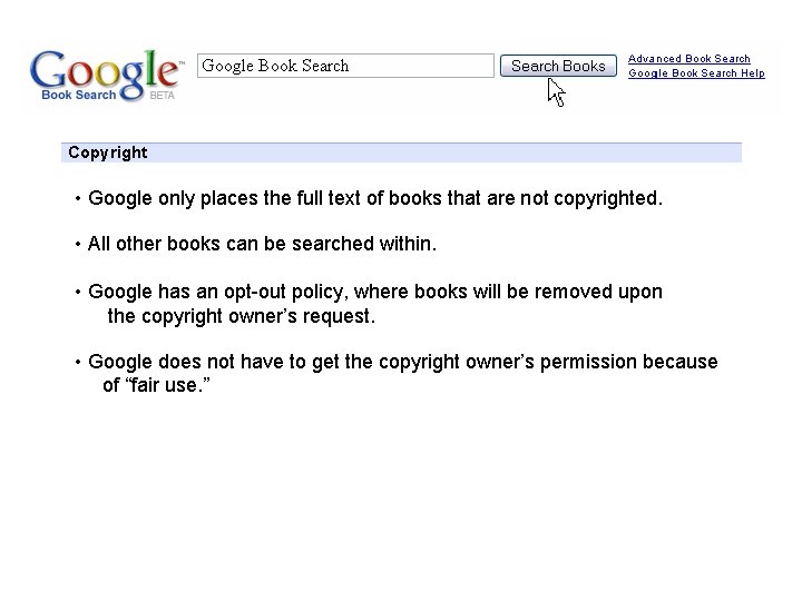 Google Book Search Copyright • Google only places the full text of books that