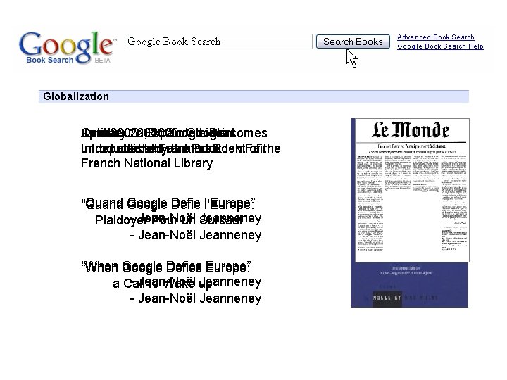 Google Book Search Globalization April 2005: October January 2004: 22, Expanded 2005: Google ideas