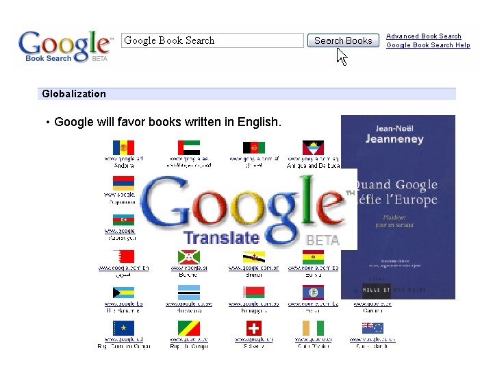 Google Book Search Globalization • Google will favor books written in English. 