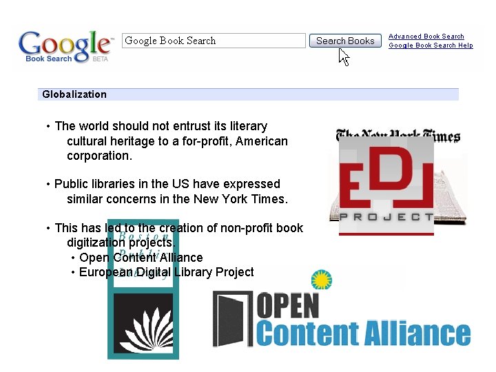 Google Book Search Globalization • The world should not entrust its literary cultural heritage