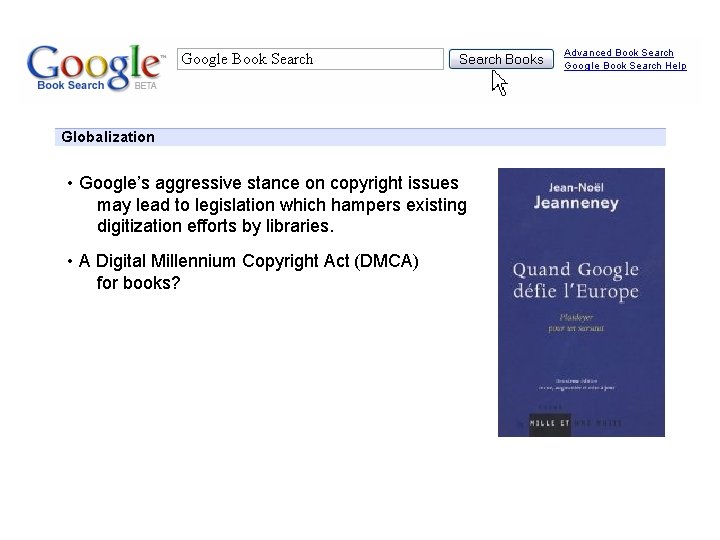 Google Book Search Globalization • Google’s aggressive stance on copyright issues may lead to