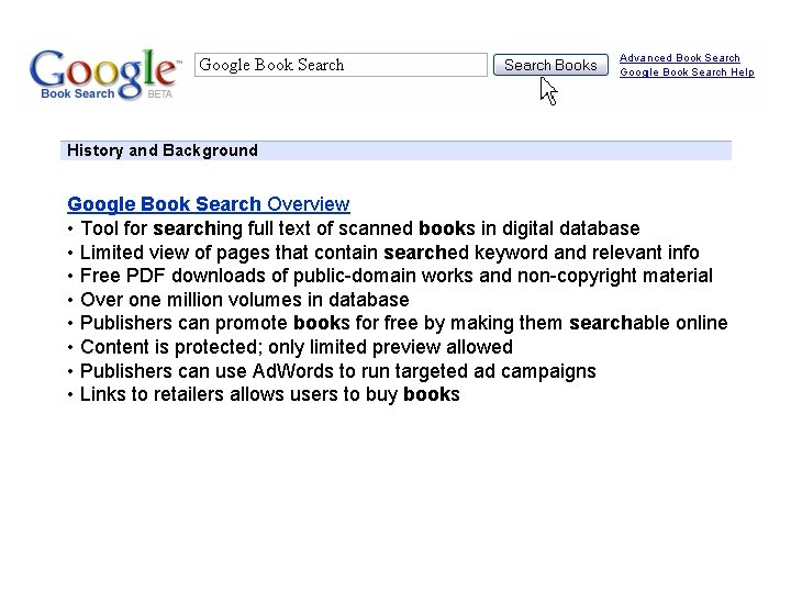 Google Book Search History and Background Google Book Search Overview • Tool for searching