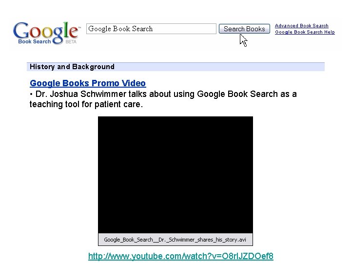 Google Book Search History and Background Google Books Promo Video • Dr. Joshua Schwimmer