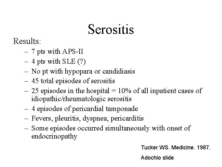 Results: Serositis – – – 7 pts with APS-II 4 pts with SLE (?