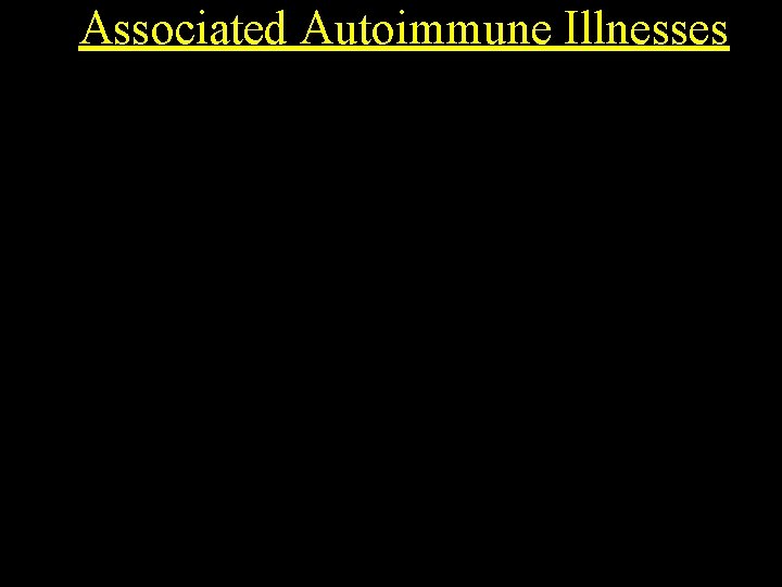 Associated Autoimmune Illnesses 