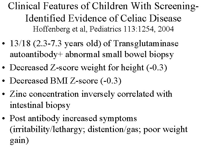 Clinical Features of Children With Screening. Identified Evidence of Celiac Disease Hoffenberg et al,