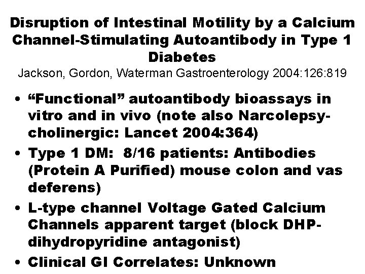 Disruption of Intestinal Motility by a Calcium Channel-Stimulating Autoantibody in Type 1 Diabetes Jackson,