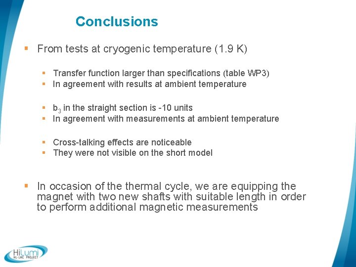 Conclusions § From tests at cryogenic temperature (1. 9 K) § Transfer function larger