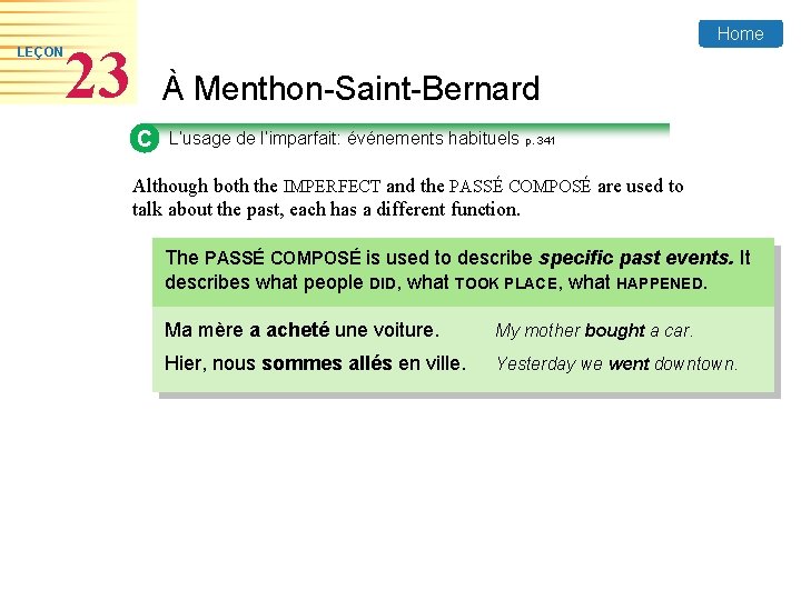 LEÇON Home 23 À Menthon-Saint-Bernard C L’usage de l’imparfait: événements habituels p. 341 Although