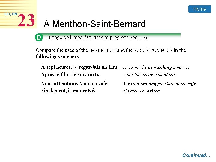 LEÇON Home 23 À Menthon-Saint-Bernard D L’usage de l’imparfait: actions progressives p. 344 Compare
