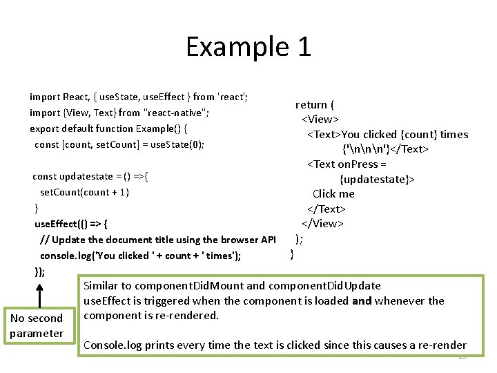 Example 1 import React, { use. State, use. Effect } from 'react'; import {View,